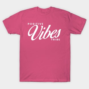 Positive Vibes Tribe T-Shirt